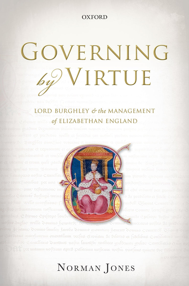 Governing by Virtue: Lord Burghley and the Management of Elizabethan England