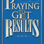 Praying To Get Results