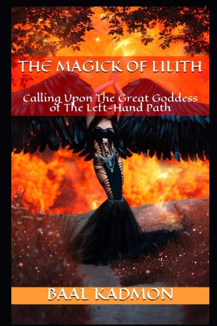 The Magick Of Lilith: Calling Upon the Goddess of the Left Hand Path (Mesopotamian Magick)