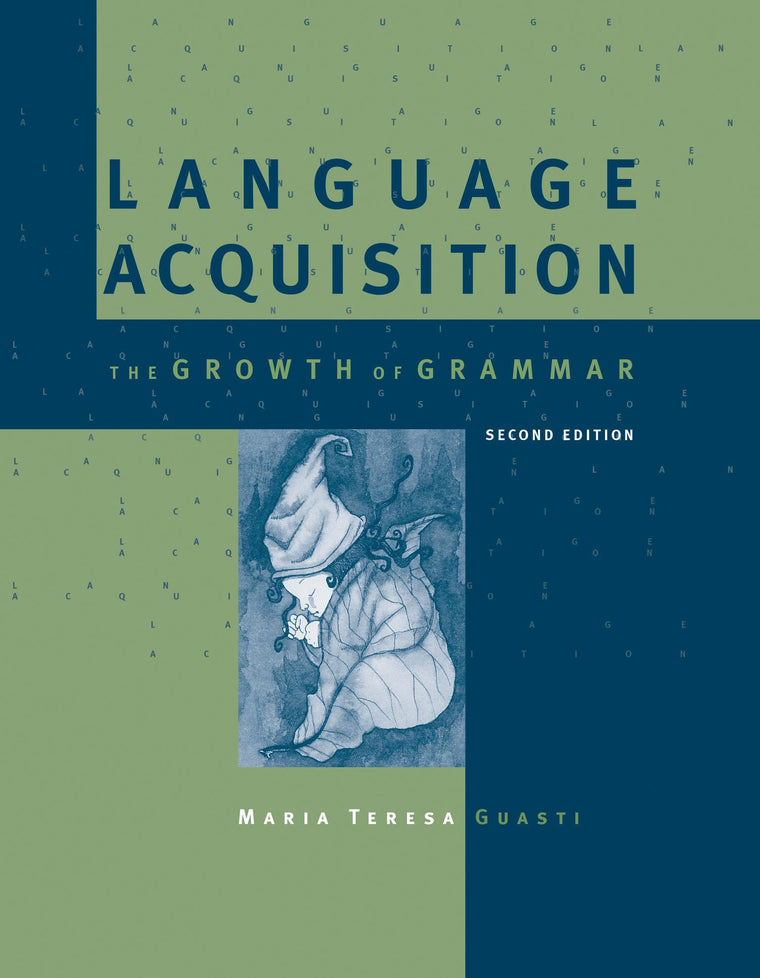 Language Acquisition, second edition: The Growth of Grammar (Bradford Book)