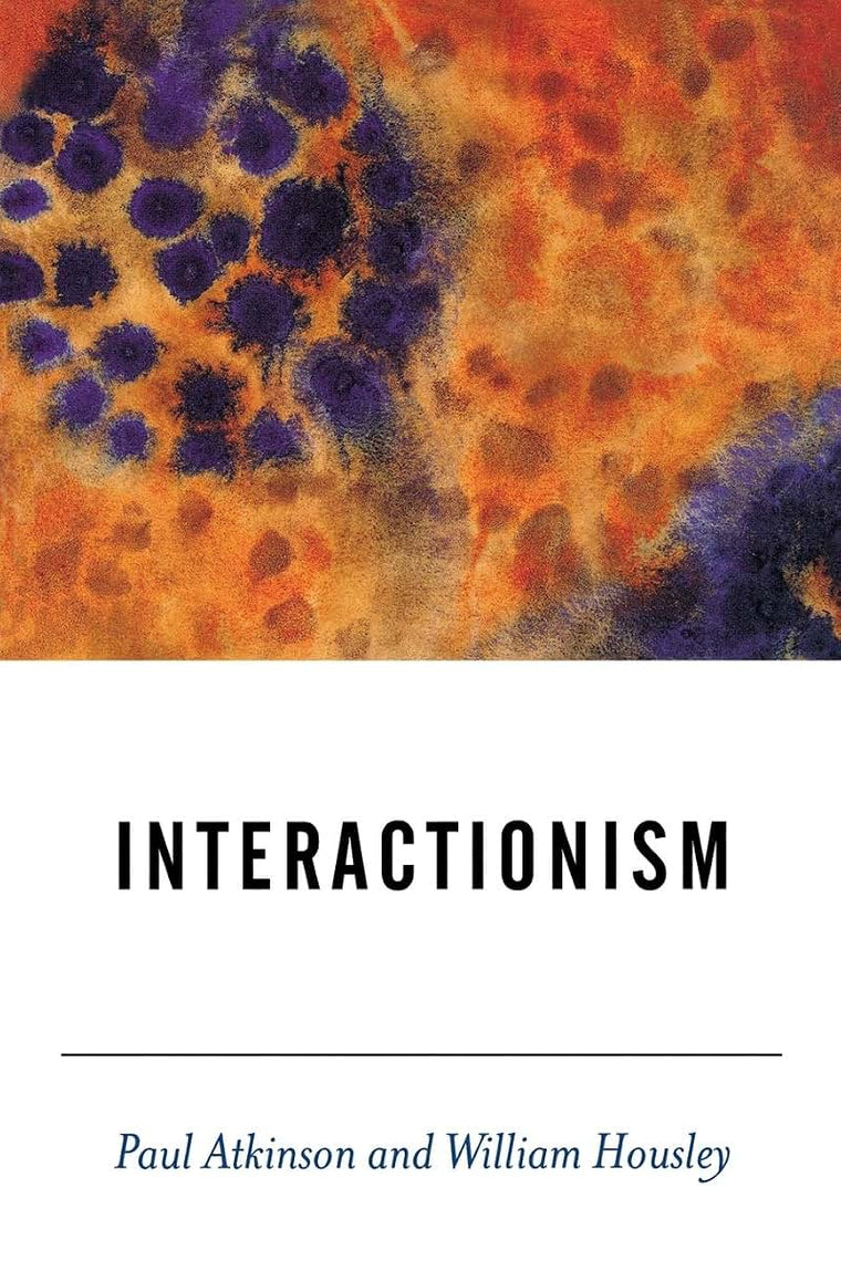 Interactionism (BSA New Horizons in Sociology)