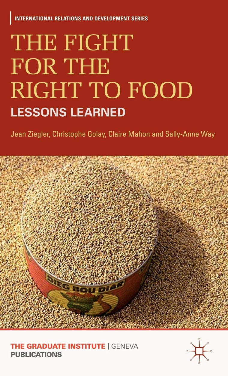 The Fight for the Right to Food: Lessons Learned (International Relations and Development Series)