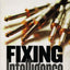 Fixing Intelligence: For a More Secure America (Yale Nota Bene)