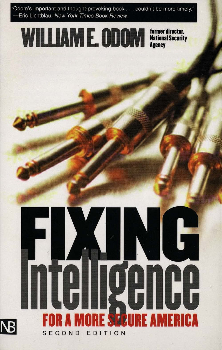 Fixing Intelligence: For a More Secure America (Yale Nota Bene)