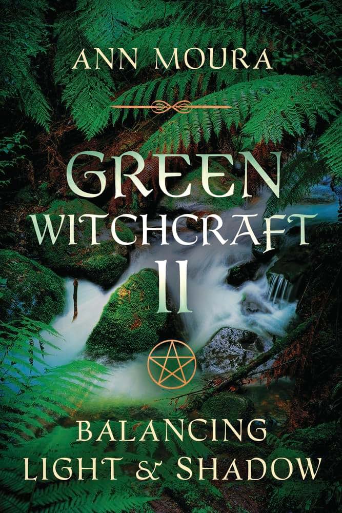 Green Witchcraft II: Balancing Light & Shadow
