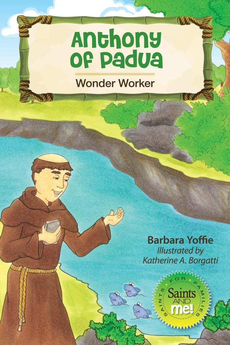 Anthony of Padua: Wonder Worker (Saints and Me!)