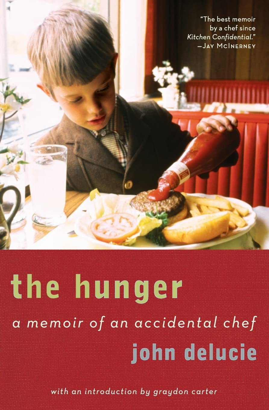 The Hunger: A Memoir of an Accidental Chef by DeLucie, John