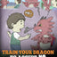 Train Your Dragon To Accept NO: Teach Your Dragon To Accept No For An Answer. A Cute Children Story To Teach Kids About Disagreement, Emotions and Anger Management (My Dragon Books)