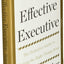 The Effective Executive: Guide to Getting the Right Things Done