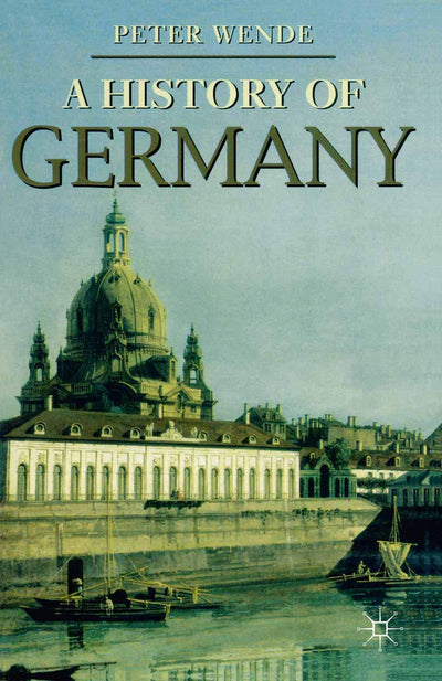 History of Germany (Palgrave Essential Histories series)