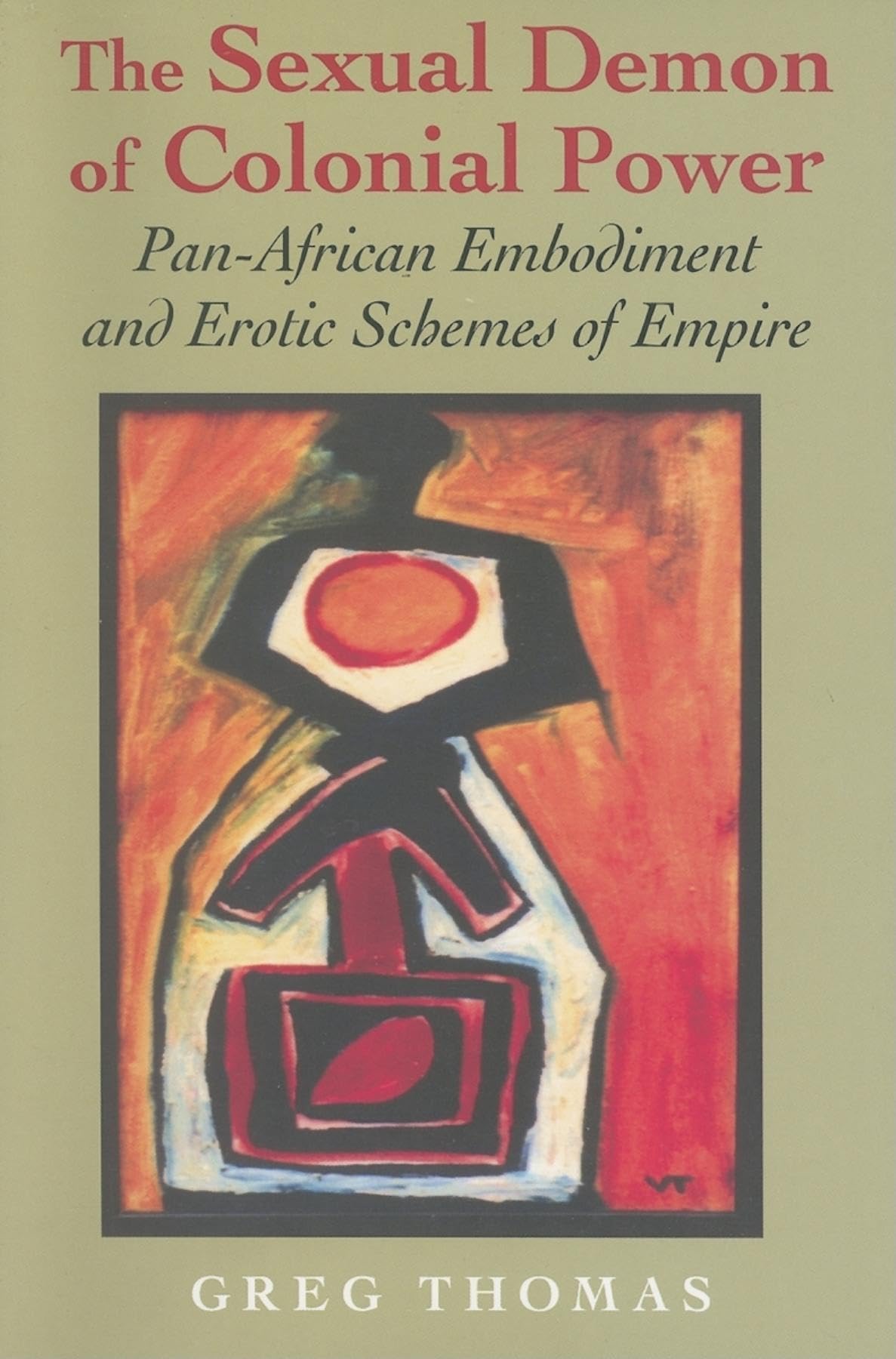 The Sexual Demon of Colonial Power: Pan-African Embodiment and Erotic Schemes of Empire (Blacks in the Diaspora)