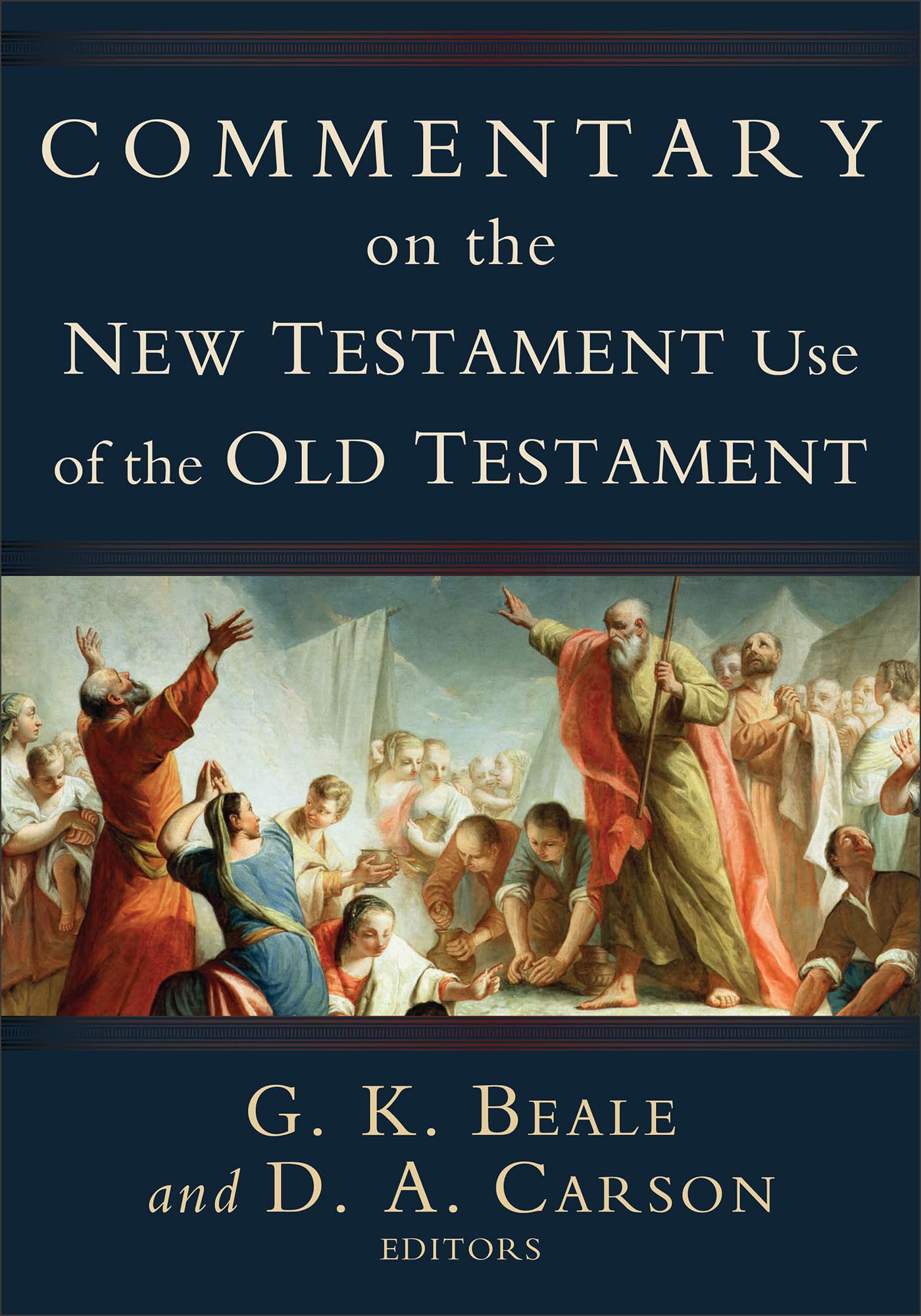 Commentary on the New Testament Use of the Old Testament: A Comprehensive Bible Commentary on Old Testament Quotations, Allusions & Echoes That Appear from Matthew through Revelation
