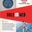 Rule the Web: How to Do Anything and Everything on the Internet---Better, Faster, Easier