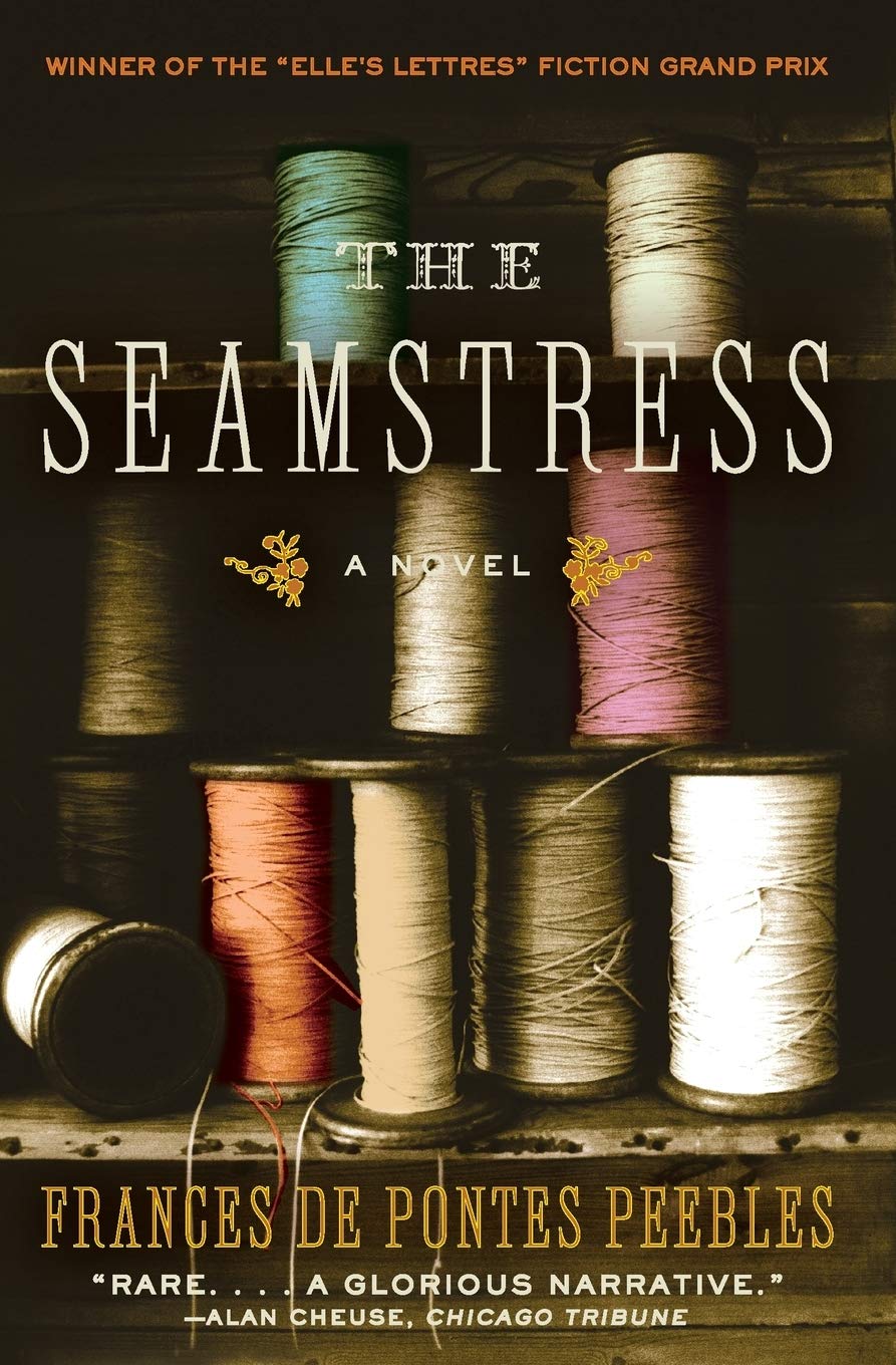 The Seamstress: An Award-Winning Novel - Two Sisters, Abduction, and Marriage in Lawless Brazil