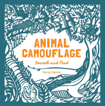 Animal Camouflage: A Search and Find Activity Book: (find and learn about 77 animals in seven regions around the world. For young naturalists ages 6-9)