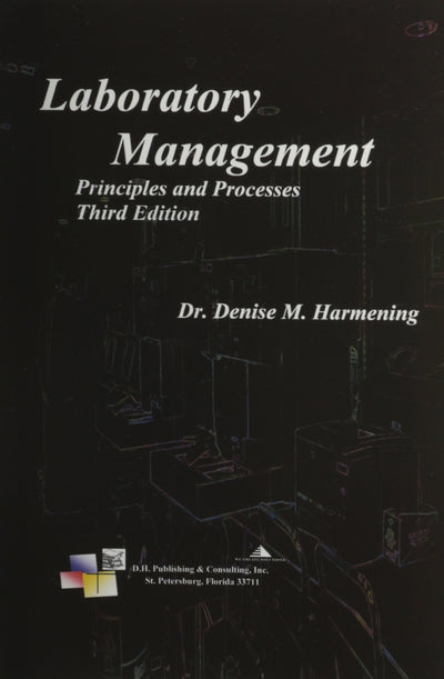 Laboratory Management, Principles and Processes, Third Edition