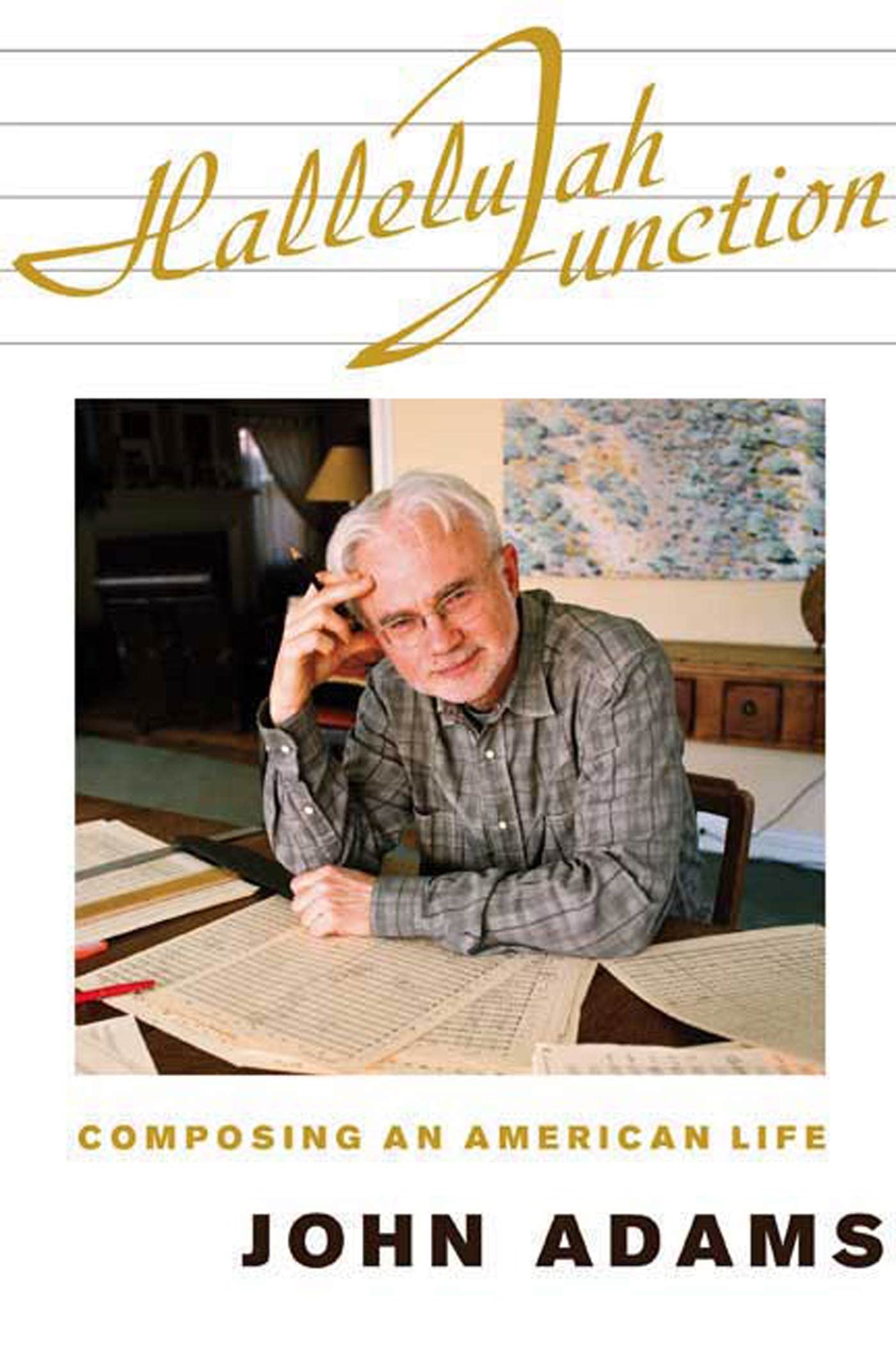 Hallelujah Junction: Composing an American Life by Adams, Jo