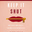 Keep It Shut Bible Study Guide plus Streaming Video, Updated Edition: What to Say, How to Say It, and When to Say Nothing At All