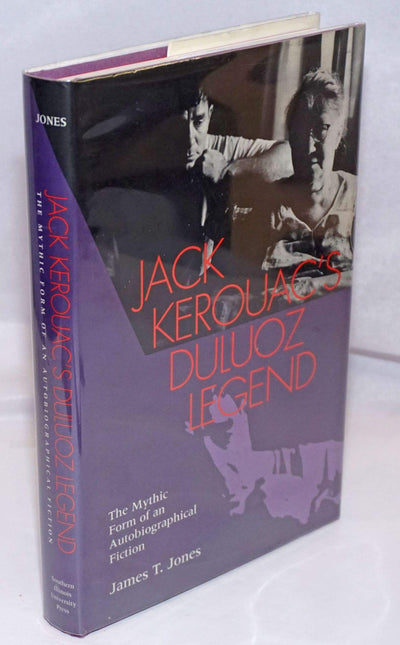 Jack Kerouac's Duluoz Legend: The Mythic Form of an Autobiographical Fiction