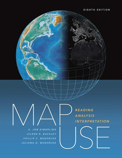 Map Use: Reading, Analysis, Interpretation (Map Use, 8)