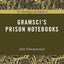 The Routledge Guidebook to Gramsci’s Prison Notebooks (The Routledge Guides to the Great Books)