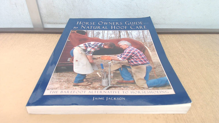Horse Owners Guide to Natural Hoof Care