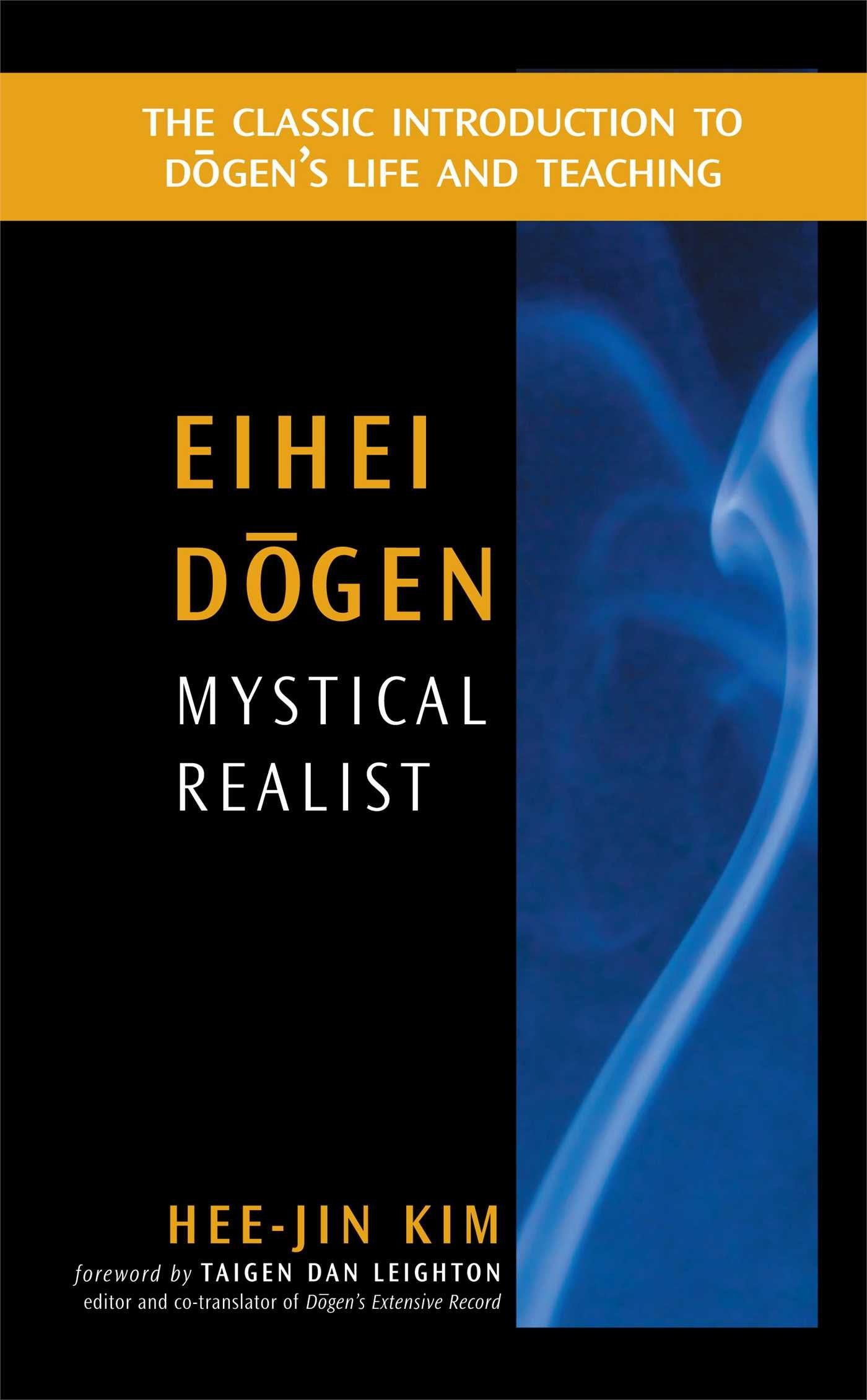 Eihei Dogen: Mystical Realist by Kim, Hee-Jin