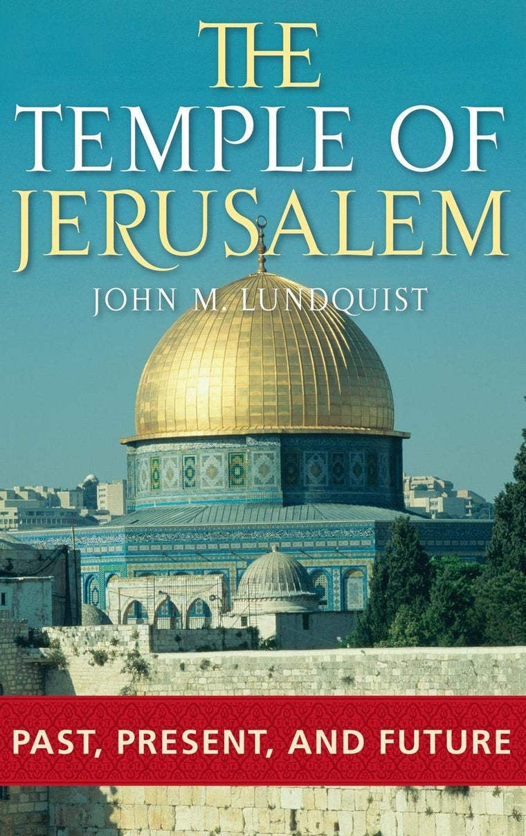 The Temple of Jerusalem: Past, Present, and Future