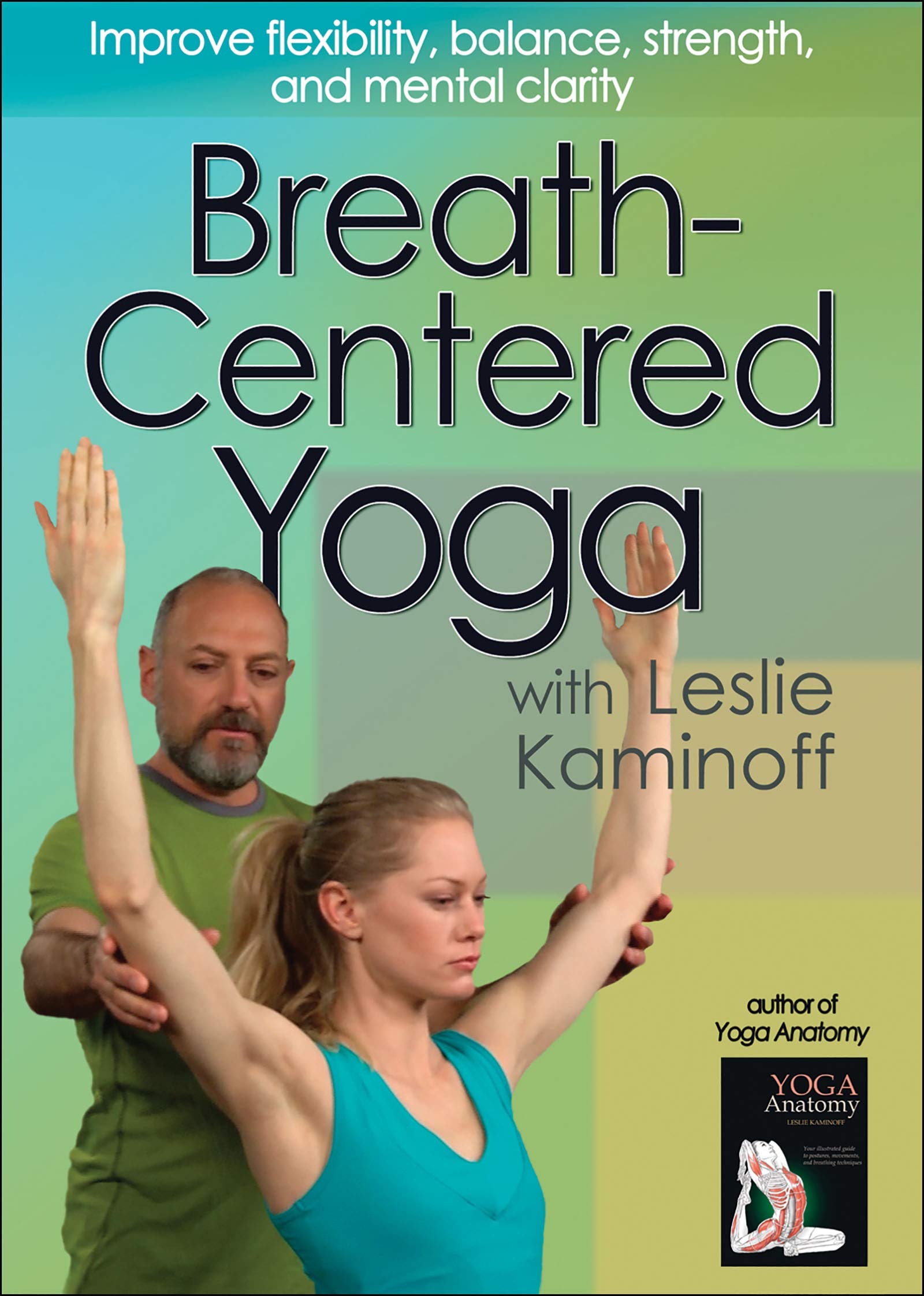 Breath-Centered Yoga with Leslie Kaminoff
