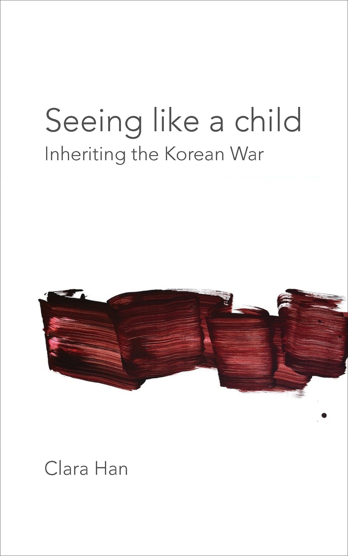 Seeing Like a Child: Inheriting the Korean War (Thinking from Elsewhere)
