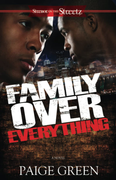 Family Over Everything: A Novel (Strebor on the Streetz)