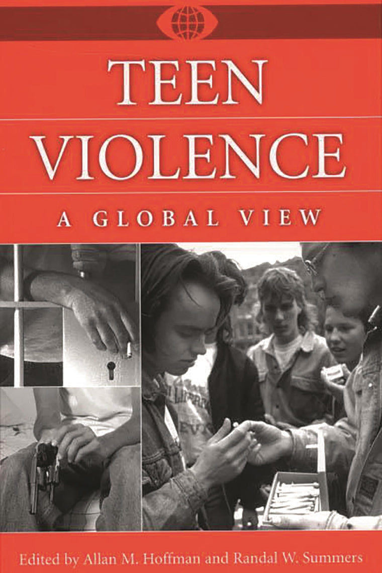 Teen Violence: A Global View (A World View of Social Issues)