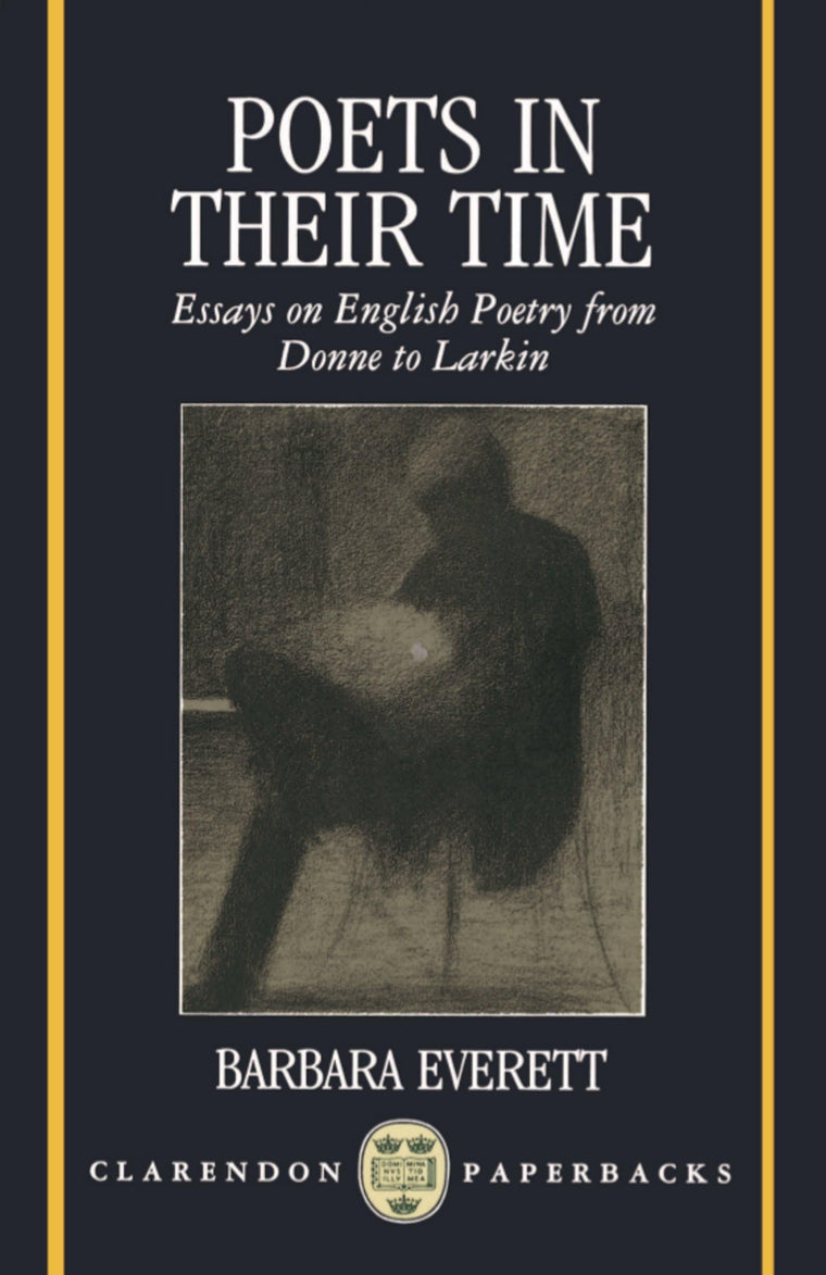 Poets in Their Time: Essays on English Poetry from Donne to Larkin (Clarendon Paperbacks)