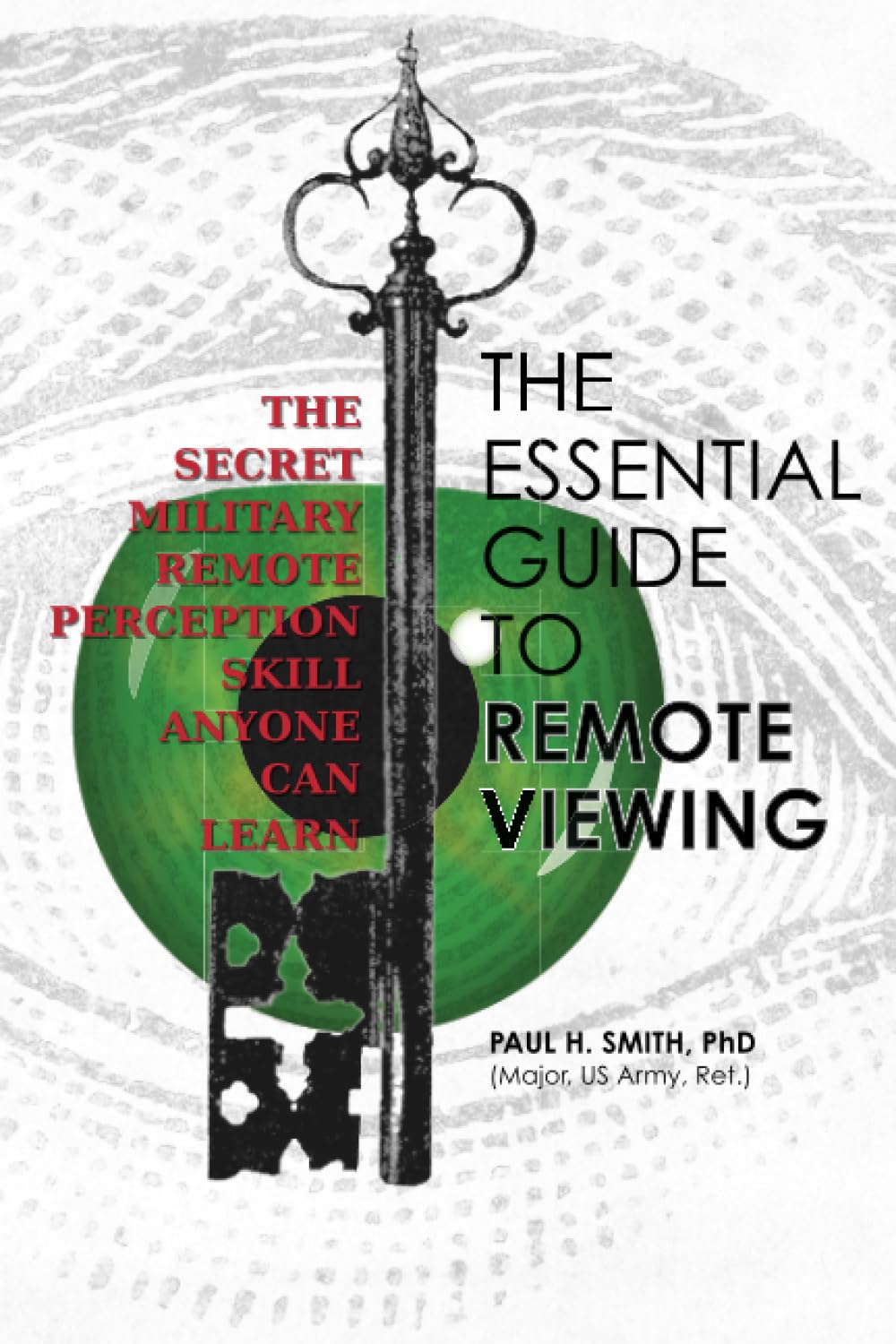 The Essential Guide to Remote Viewing: The Secret Military R