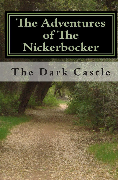 The Adventures of The Nickerbocker: The Dark Castle