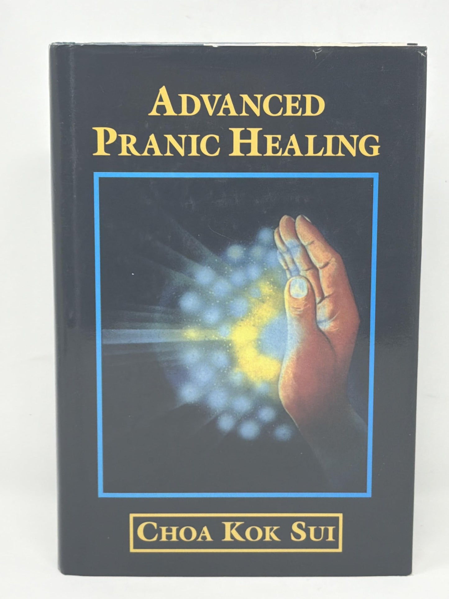 Advanced Pranic Healing: A Practical Manual on Color Pranic Healing