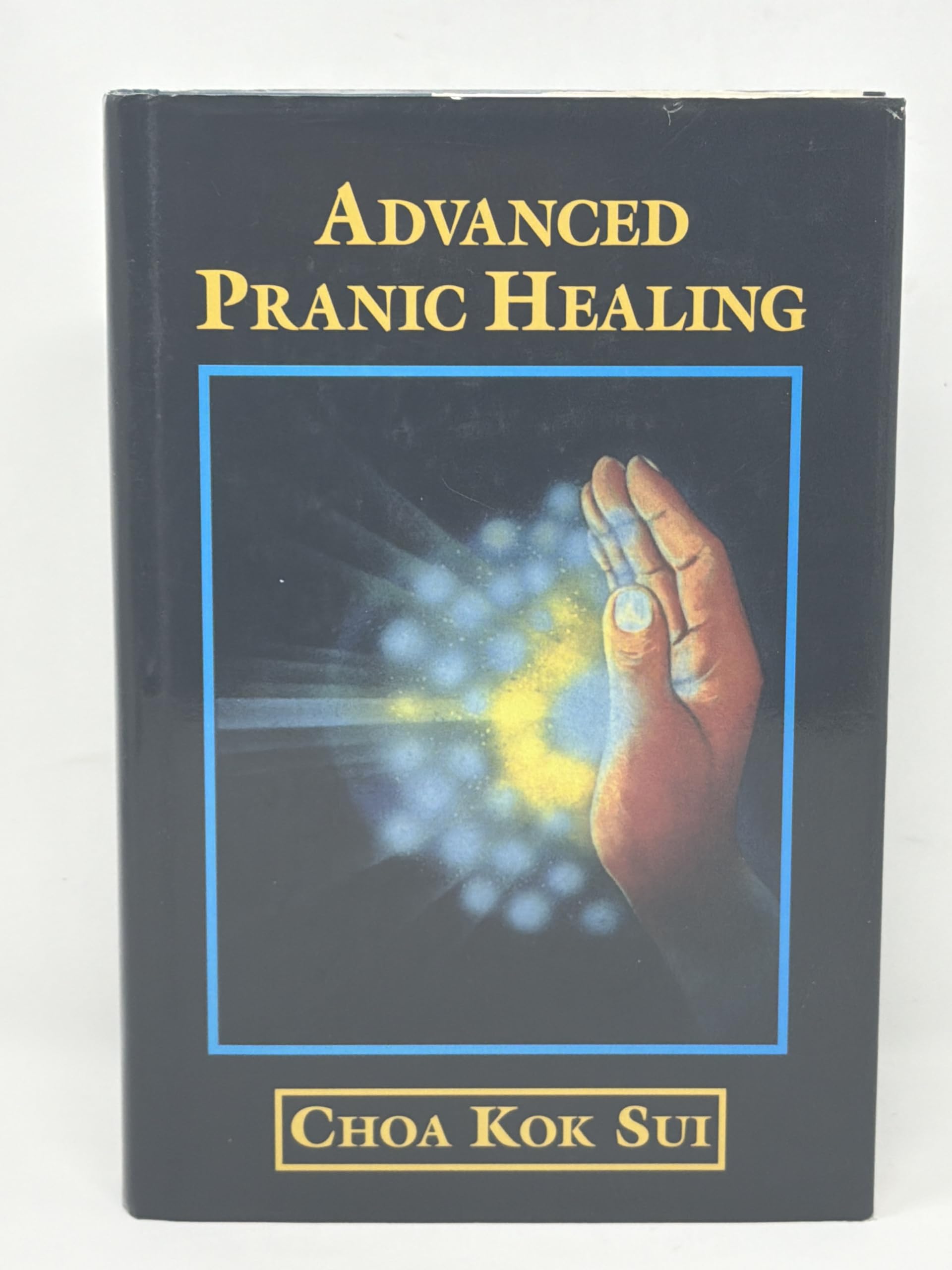 Advanced Pranic Healing: A Practical Manual on Color Pranic Healing
