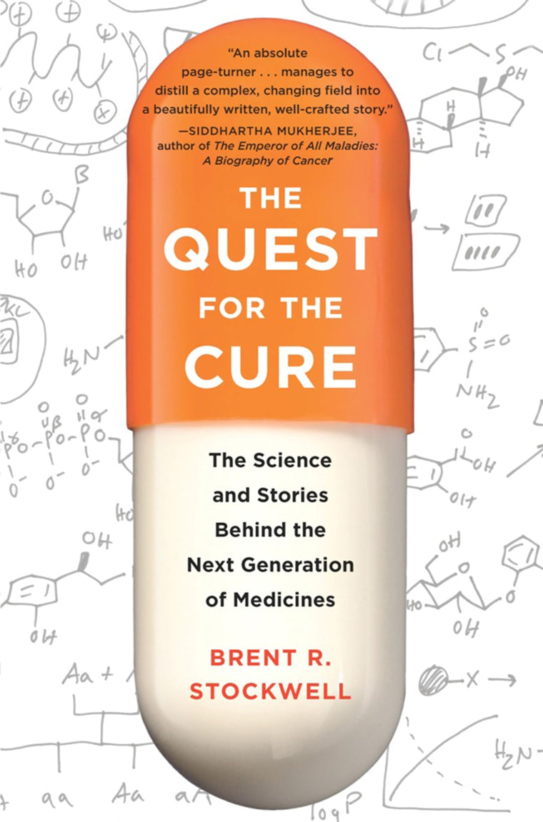 The Quest for the Cure: The Science and Stories Behind the Next Generation of Medicines