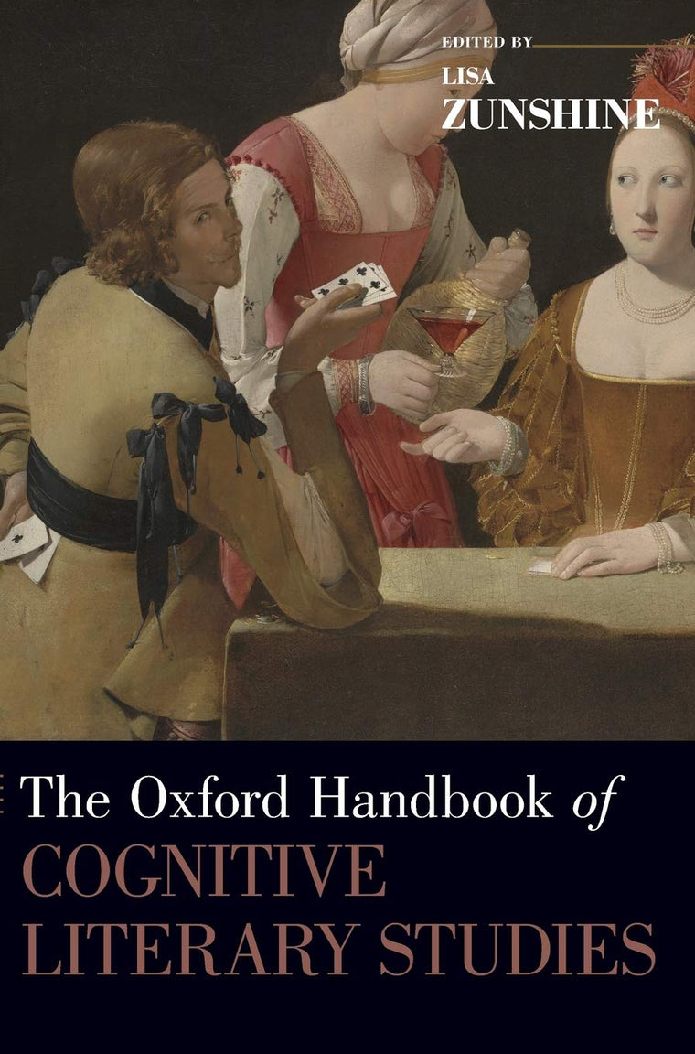 The Oxford Handbook of Cognitive Literary Studies (Oxford Handbooks)
