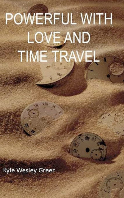 Powerful with Love and Time Travel