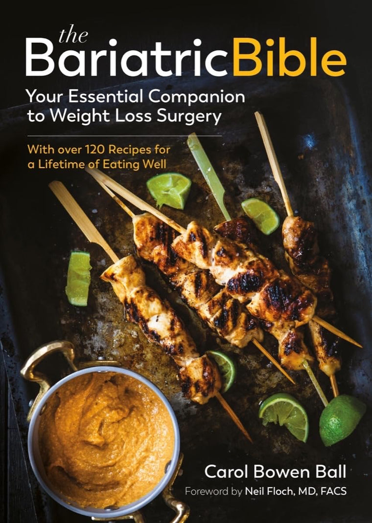 The Bariatric Bible: Your Essential Companion to Weight Loss Surgery-with Over 120 Recipes for a Lifetime of Eating Well