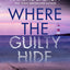Where the Guilty Hide