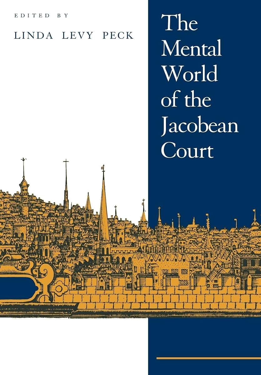 The Mental World of the Jacobean Court