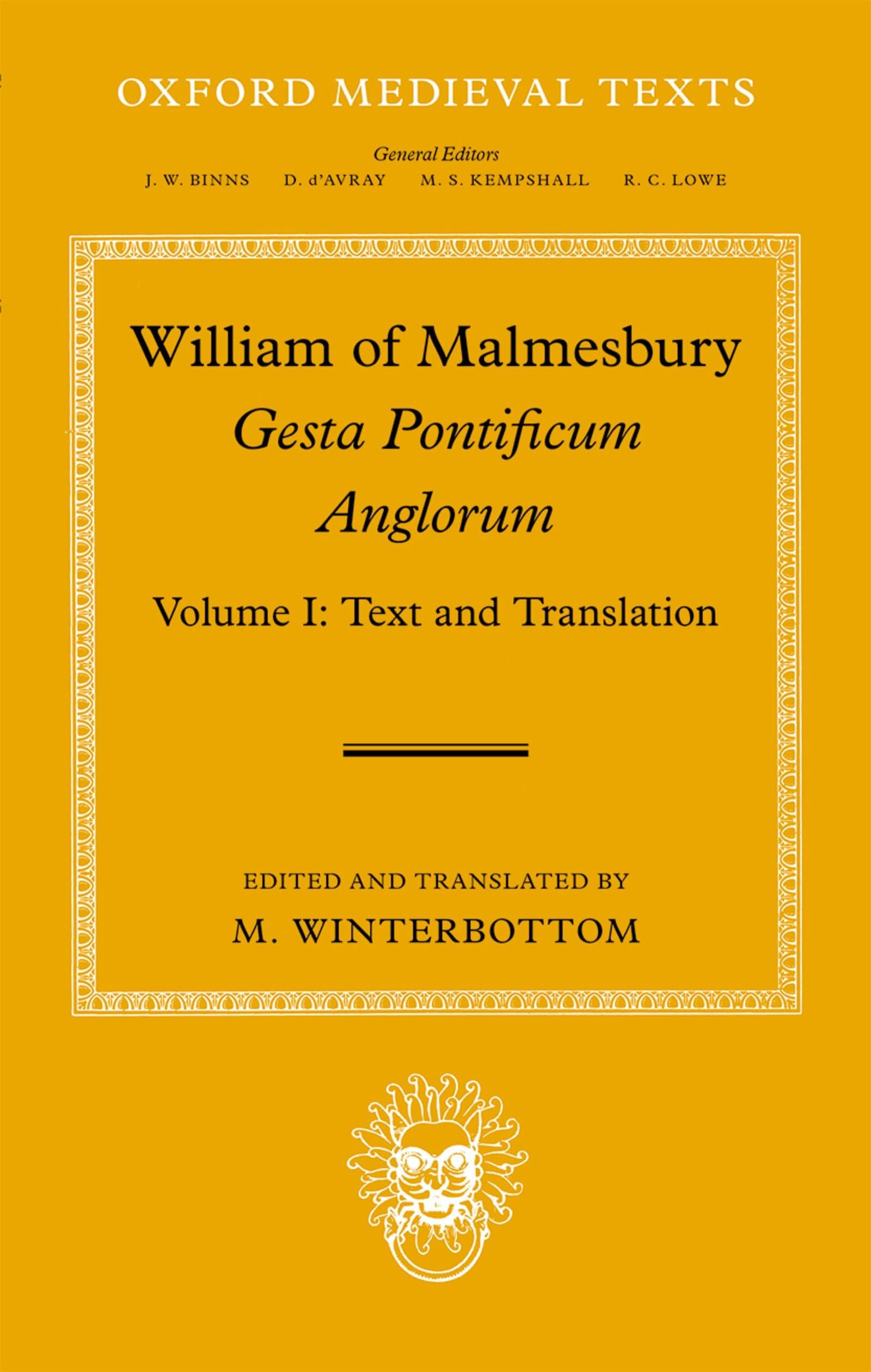 William of Malmesbury: Gesta Pontificum Anglorum, The History of the English Bishops: Volume I (Oxford Medieval Texts)