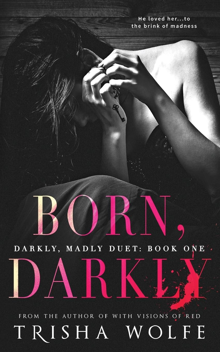 Born, Darkly (Darkly, Madly Duet)