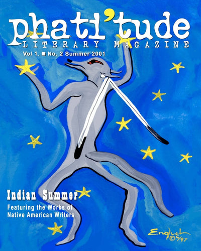 phati'tude Literary Magazine, Vol. 1, No. 2 Summer 2001: Indian Summer, Featuring the Works of Native American Writers
