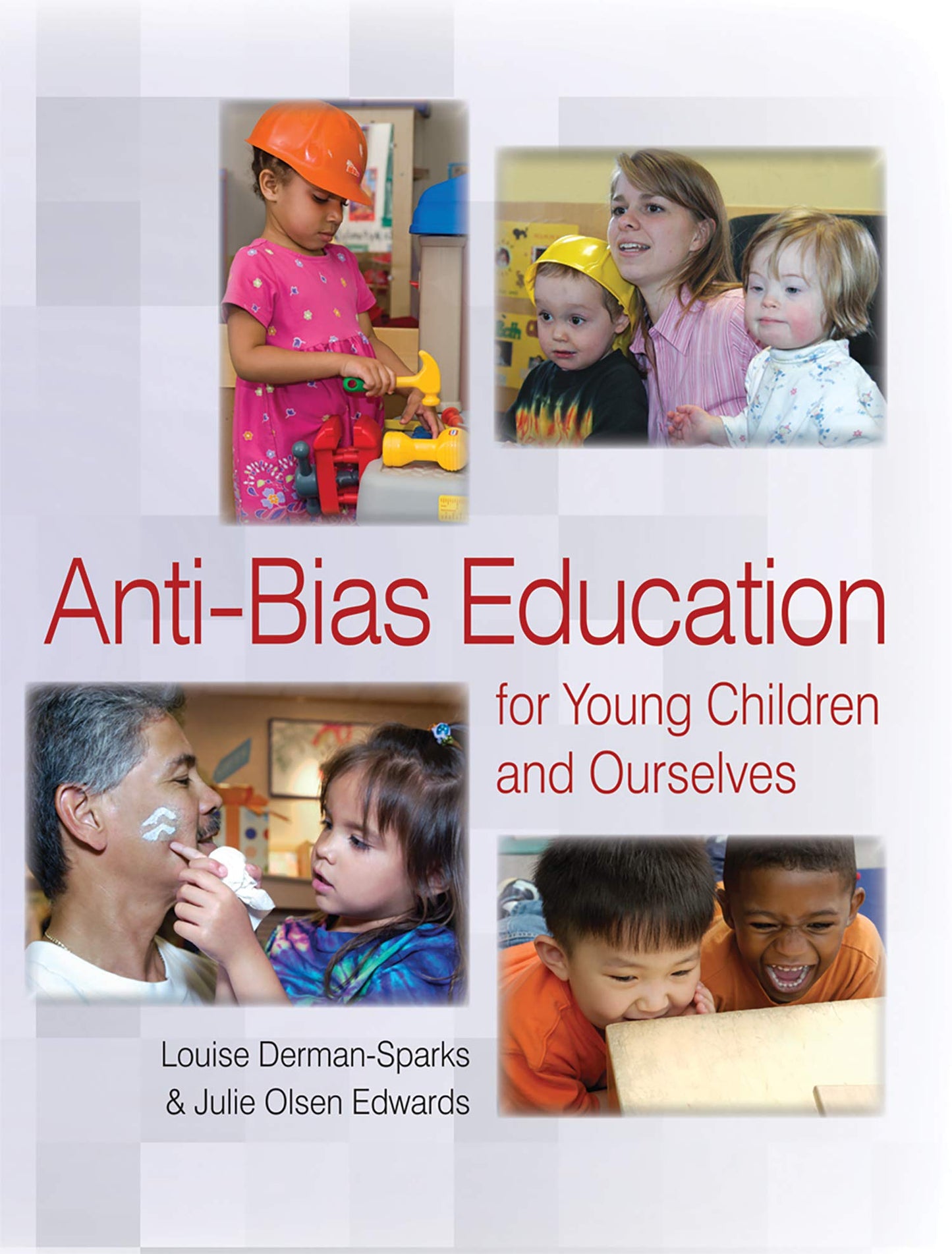 Anti-Bias Education for Young Children and Ourselves by Derm