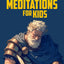 I, MARCUS AURELIUS: MEDITATIONS FOR KIDS