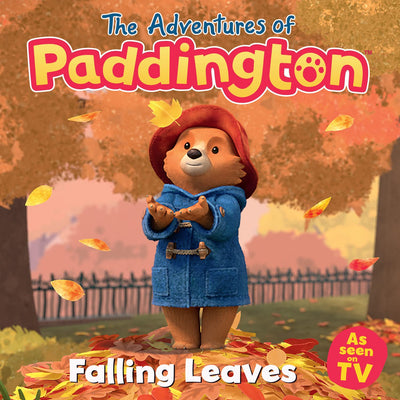 Falling Leaves: Read this brilliant, funny childrens book from the TV tie-in series of Paddington! (The Adventures of Paddington)