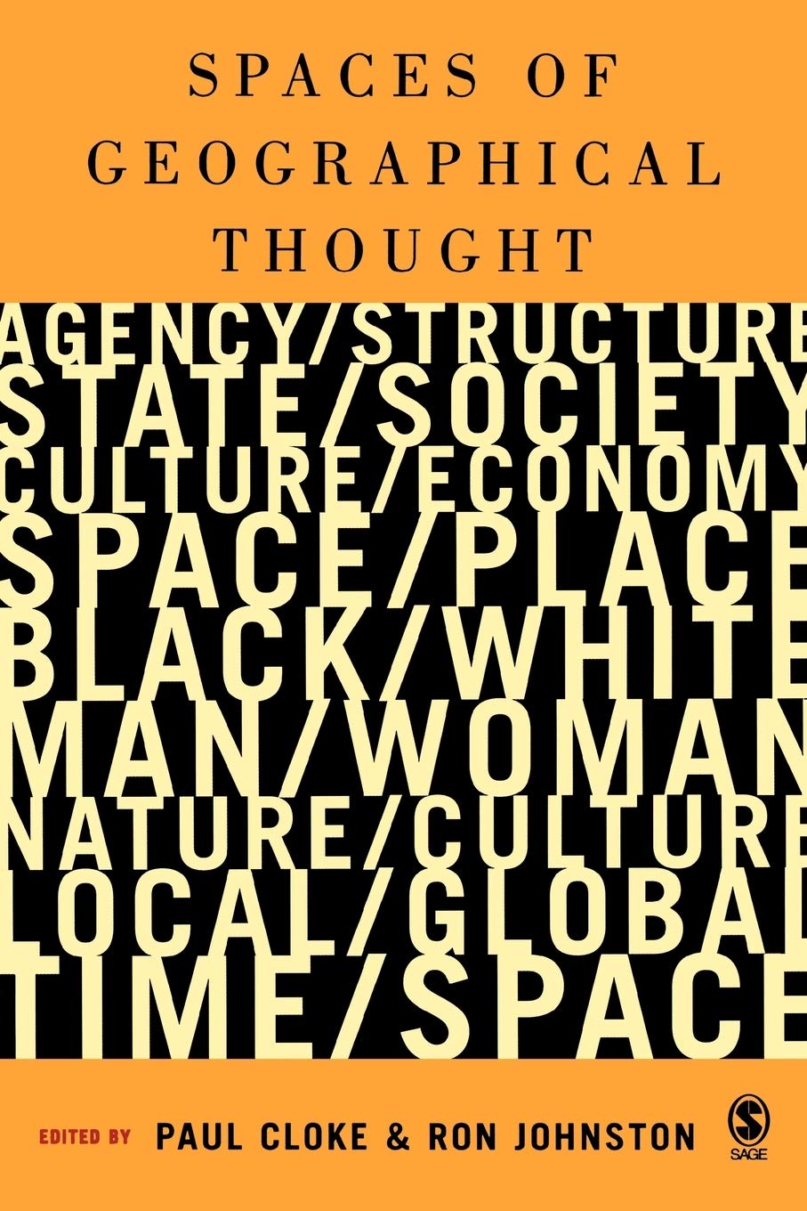 Spaces of Geographical Thought: Deconstructing Human Geography's Binaries (Society and Space S)